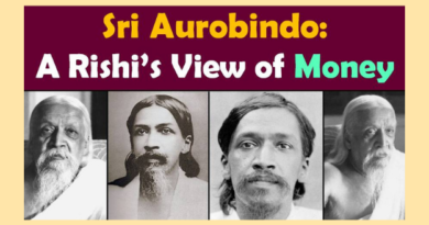 Sri Aurobindo: A Rishi’s View of Money (VIDEO)