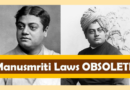 Swami Vivekananda – Manu Smriti is OBSOLETE. Laws Not Applicable Today