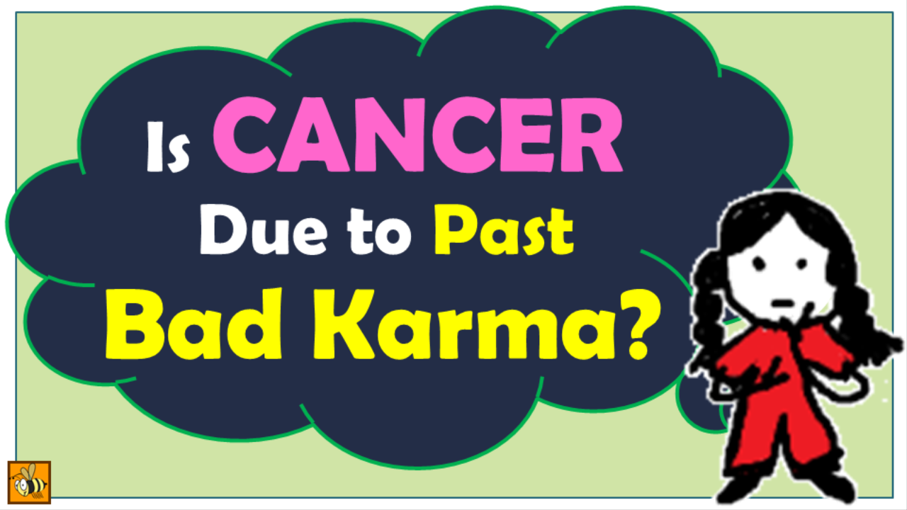 Bhagavad Gita on Karma – Is Cancer ALWAYS Due To Past Bad Karma? (VIDEO)