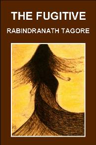 The Fugitive: Beautiful Life Poems by Rabindranath Tagore (Cover Illustration).