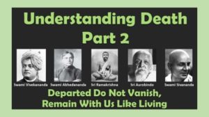 Understanding Death- Departed do not vanish but remain with us like living