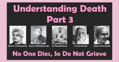 Understanding Death - No One Dies So Do Not Grieve