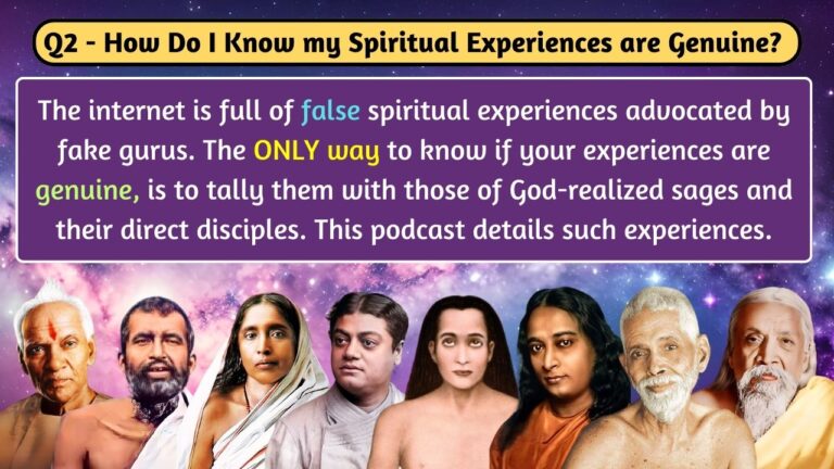 How do I know my spiritual experiences are genuine? Discover by listening to authentic stories from lives of God-realized gurus.